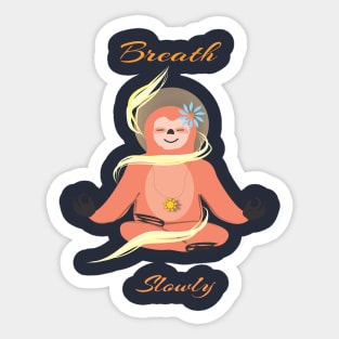 Breath Slowly Sticker